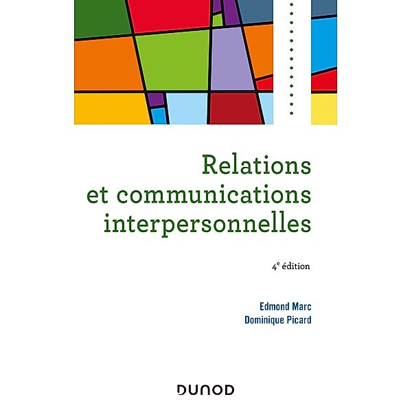 Relations et communications interpersonnelles - 4e éd / 0 Bd.4, Edmond Marc, Dominique Picard