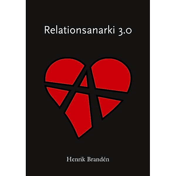 Relationsanarki 3.0, Henrik Brandén