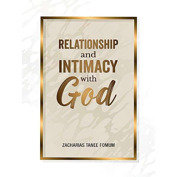Relationship and Intimacy With God (Off-Series, #20) / Off-Series, Zacharias Tanee Fomum