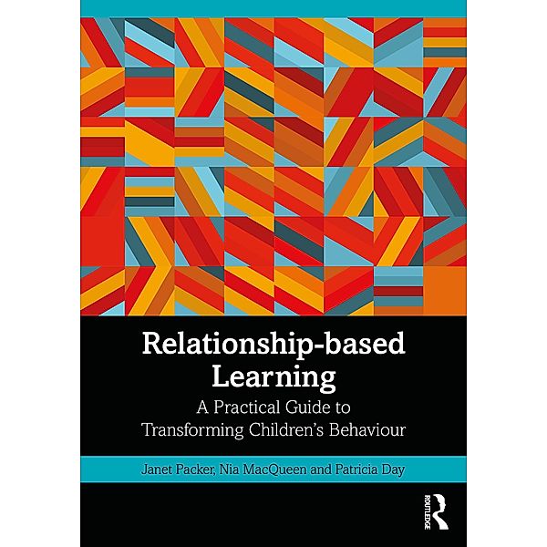 Relationship-based Learning, Janet Packer, Nia Macqueen, Patricia Day