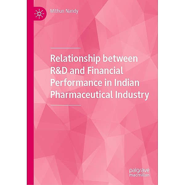 Relationship between R&D and Financial Performance in Indian Pharmaceutical Industry, Mithun Nandy