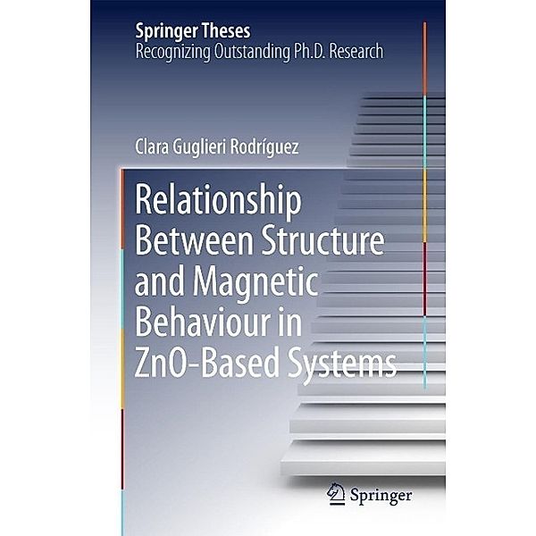 Relationship Between Structure and Magnetic Behaviour in ZnO-Based Systems / Springer Theses, Clara Guglieri Rodríguez