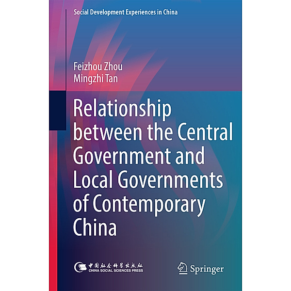 Relationship between the Central Government and Local Governments of Contemporary China, Feizhou Zhou, Mingzhi Tan