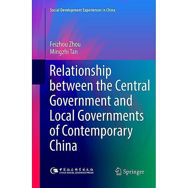 Relationship between the Central Government and Local Governments of Contemporary China, Feizhou Zhou, Mingzhi Tan
