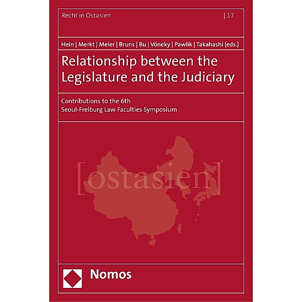 Relationship between the Legislature and the Judiciary / Recht in Ostasien Bd.17