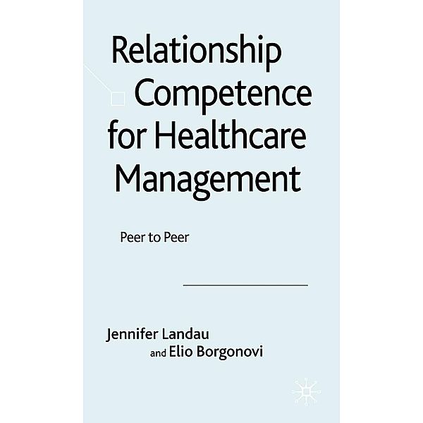 Relationship Competence for Healthcare Management, J. Landau, E. Borgonovi