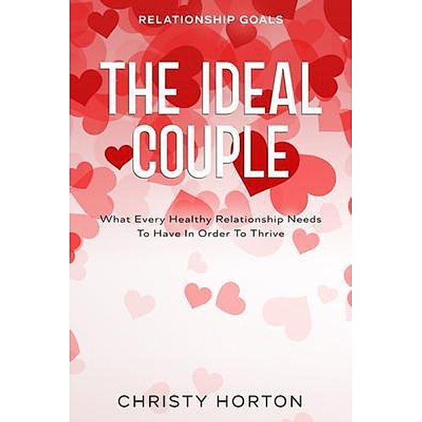 Relationship Goals / JW CHOICES, Christy Horton