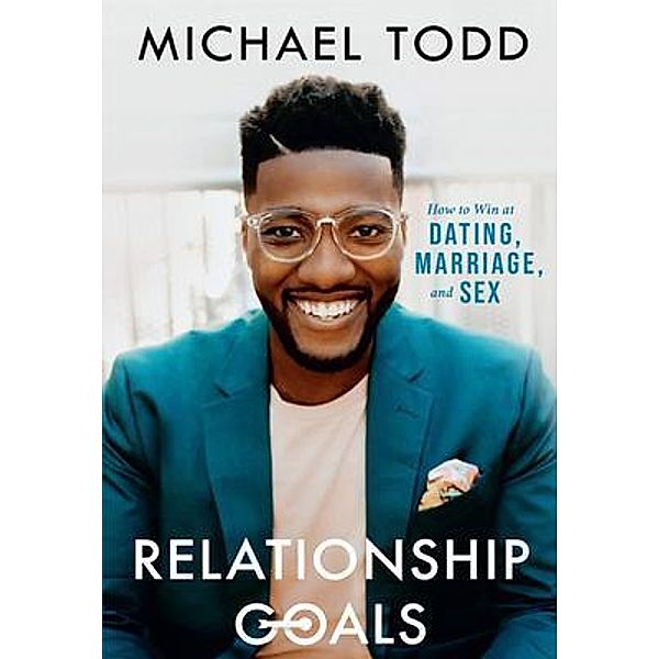Relationship Goals / Reality Press, Michael Todd