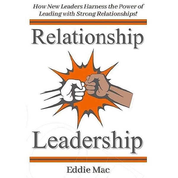 Relationship Leadership, Eddie Mac