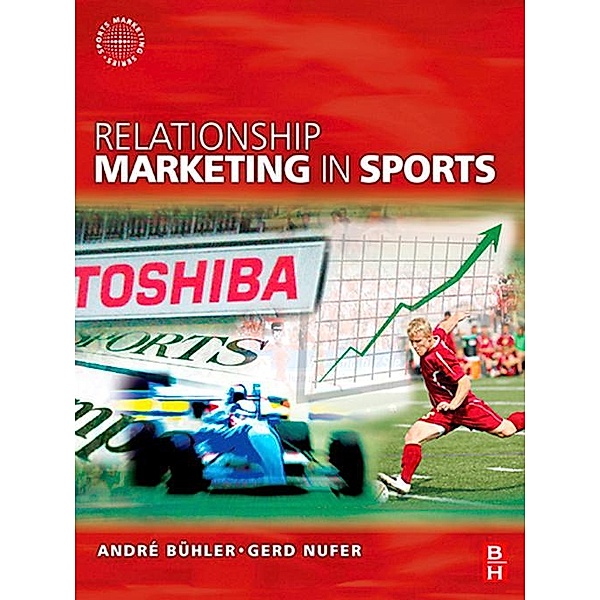 Relationship Marketing in Sports, Andre Buhler, Gerd Nufer