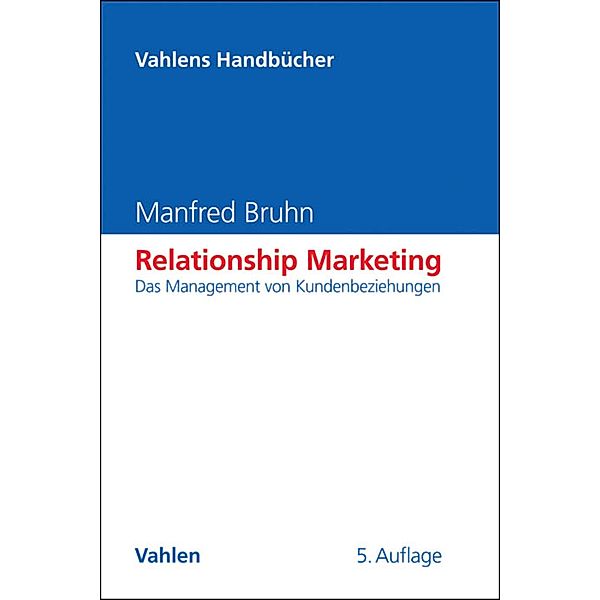 Relationship Marketing / Vahlens Handbücher der Wirtschafts- und Sozialwissenschaften, Manfred Bruhn