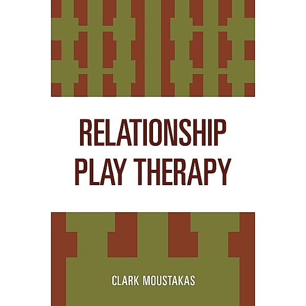 Relationship Play Therapy, Clark Moustakas