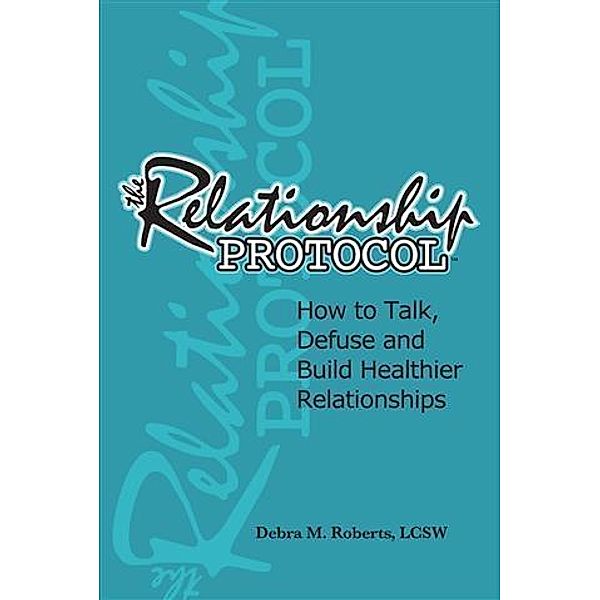 Relationship Protocol, Lcsw Debra M. Roberts