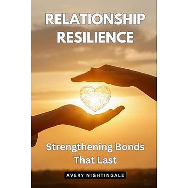 Relationship Resilience, Avery Nightingale