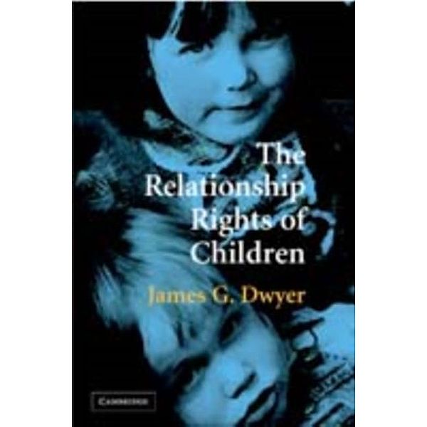 Relationship Rights of Children, James G. Dwyer