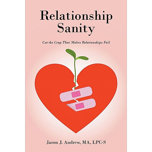Relationship Sanity, Jason J. Andrew Ma Lpc-S