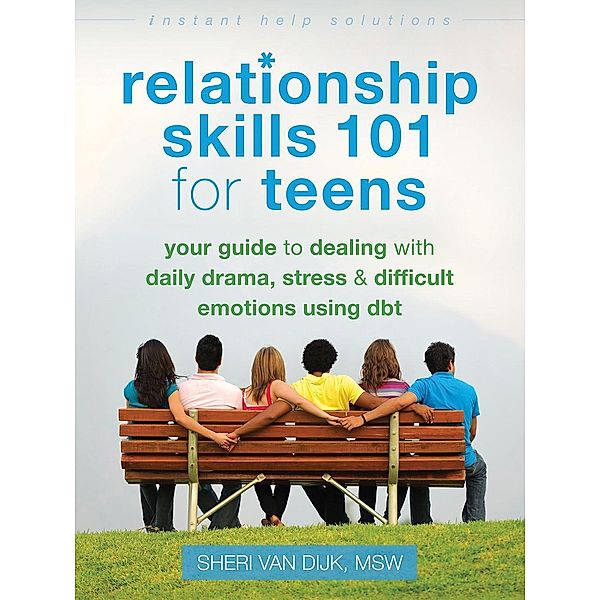 Relationship Skills 101 for Teens, Sheri van Dijk