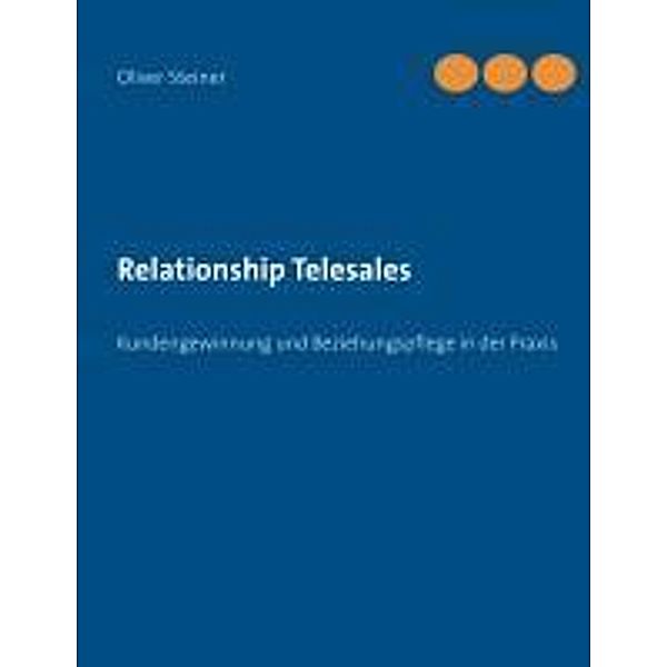 Relationship Telesales, Oliver Steiner