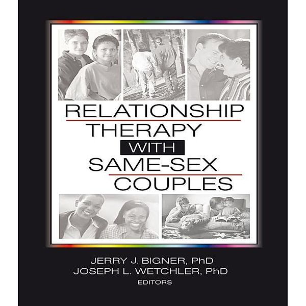 Relationship Therapy with Same-Sex Couples, Jerry Bigner, Joseph L. Wetchler