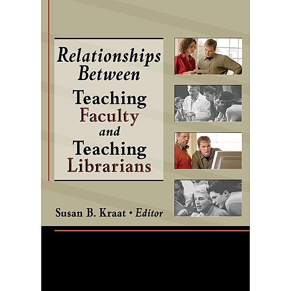 Relationships Between Teaching Faculty and Teaching Librarians, Linda S Katz