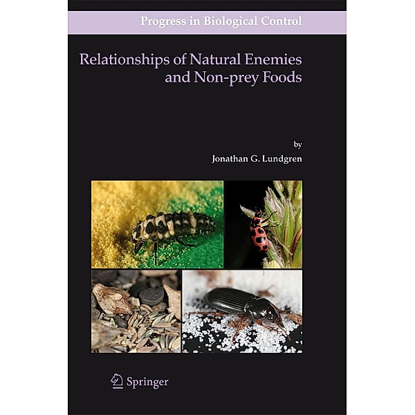 Relationships of Natural Enemies and Non-prey Foods / Progress in Biological Control Bd.7, Jonathan G. Lundgren