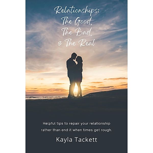 Relationships: The Good, The Bad and The Real, Kayla Tackett