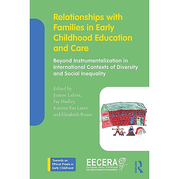 Relationships with Families in Early Childhood Education and Care, Joanne Lehrer, Fay Hadley, Katrien van Laere, Elizabeth Rouse