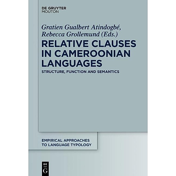 Relative Clauses in Cameroonian Languages / Empirical Approaches to Language Typology Bd.58