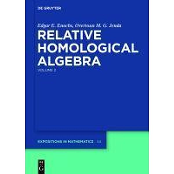 Relative Homological Algebra / De Gruyter  Expositions in Mathematics Bd.54, Edgar E. Enochs, Overtoun M. G. Jenda