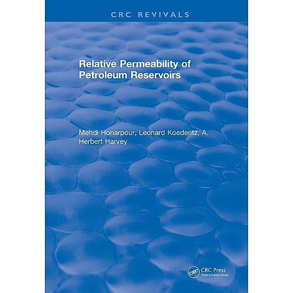 Relative Permeability Of Petroleum Reservoirs, M. M. Honarpour