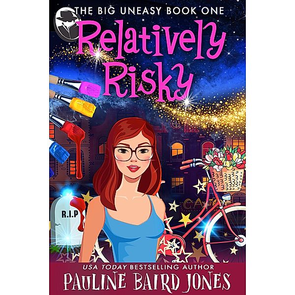 Relatively Risky (The Big Uneasy, #1) / The Big Uneasy, Pauline Baird Jones