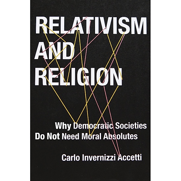 Relativism and Religion / Religion, Culture, and Public Life Bd.25, Carlo Accetti