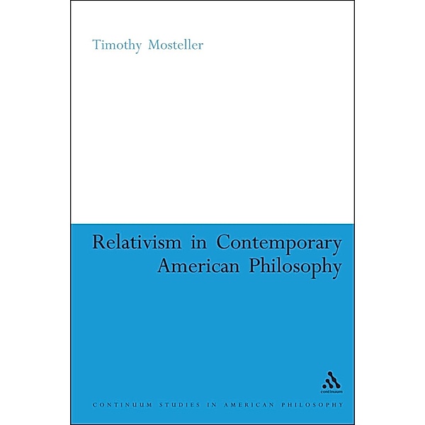 Relativism in Contemporary American Philosophy, Timothy M. Mosteller