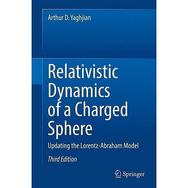Relativistic Dynamics of a Charged Sphere, Arthur D. Yaghjian
