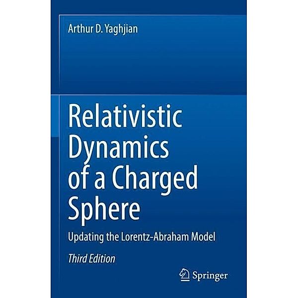 Relativistic Dynamics of a Charged Sphere, Arthur D. Yaghjian