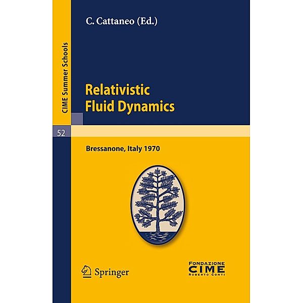 Relativistic Fluid Dynamics / C.I.M.E. Summer Schools Bd.52, C. Cattaneo