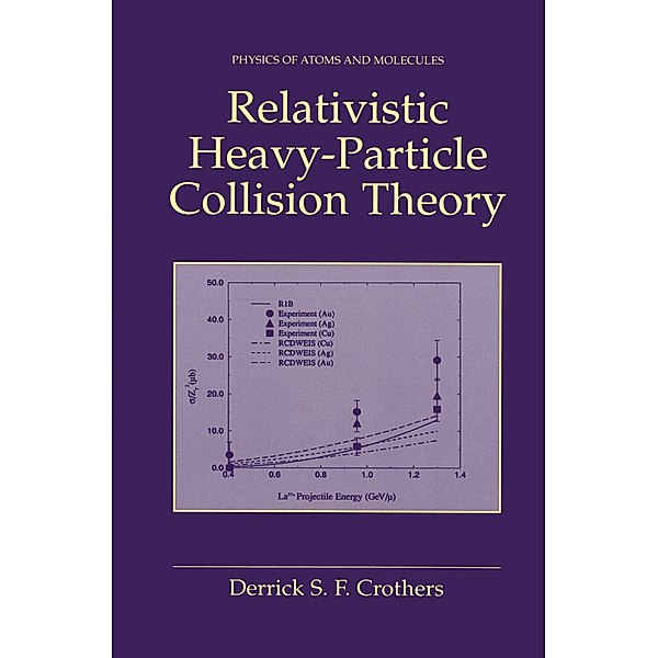 Relativistic Heavy-Particle Collision Theory, Derrick S.F. Crothers