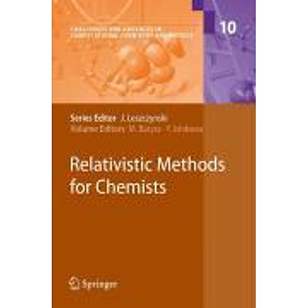 Relativistic Methods for Chemists / Challenges and Advances in Computational Chemistry and Physics Bd.10