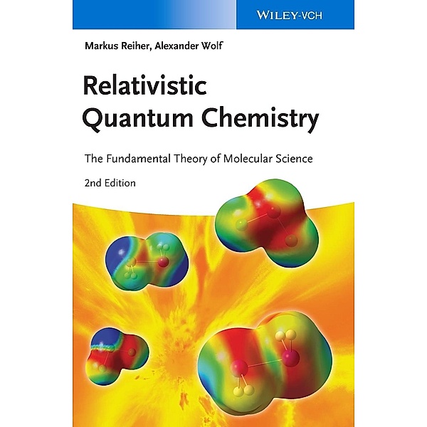 Relativistic Quantum Chemistry, Markus Reiher, Alexander Wolf