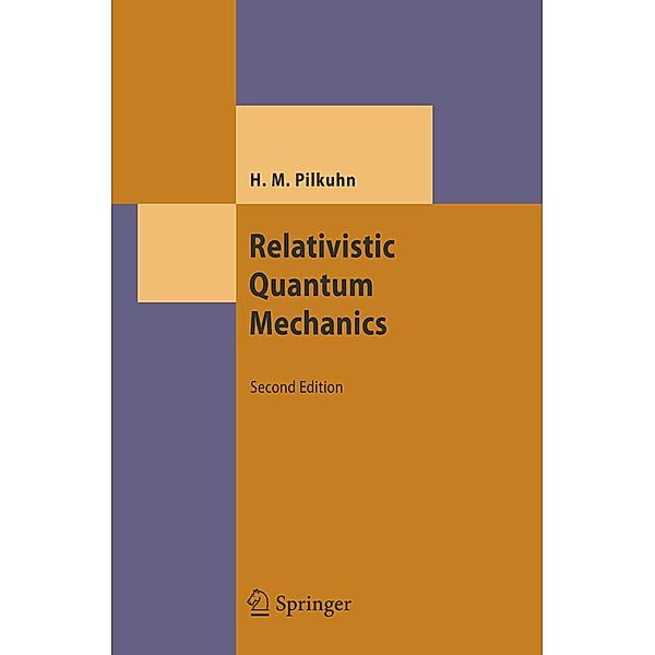 Relativistic Quantum Mechanics / Theoretical and Mathematical Physics, Hartmut Pilkuhn