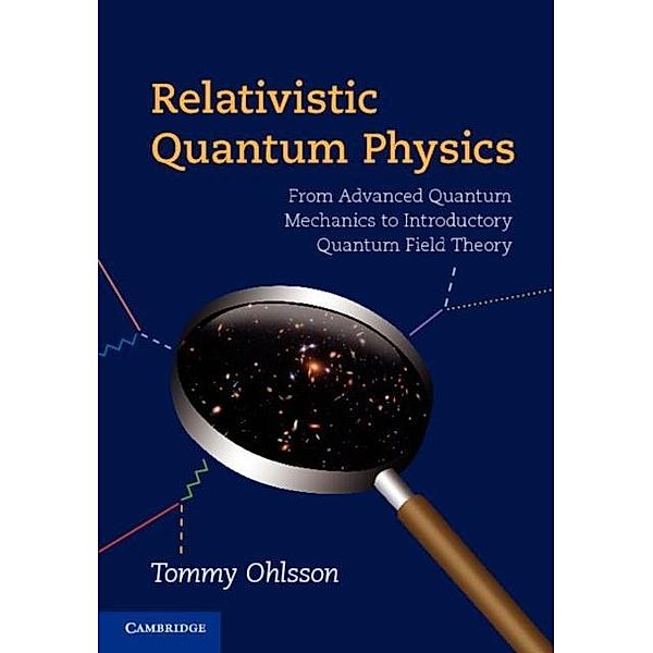 Relativistic Quantum Physics, Tommy Ohlsson