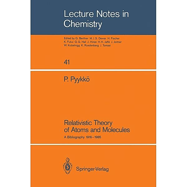 Relativistic Theory of Atoms and Molecules / Lecture Notes in Chemistry Bd.41, Pekka Pyykkö