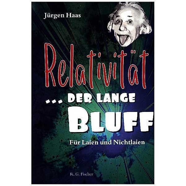 Relativität ... der lange Bluff, Jürgen Haas