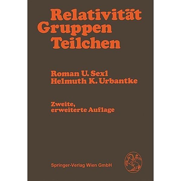 Relativität, Gruppen, Teilchen, R. U. Sexl, H. K. Urbantke