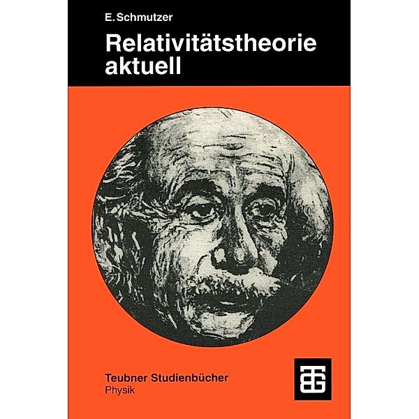 Relativitätstheorie aktuell / Teubner Studienbücher Physik, Ernst Schmutzer