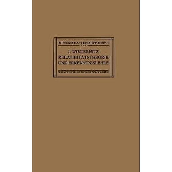 Relativitätstheorie und Erkenntnislehre / Wissenschaft und Hypothese Bd.23, Josef Winternitz