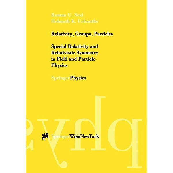 Relativity, Groups, Particles, Roman U. Sexl, Helmuth K. Urbantke