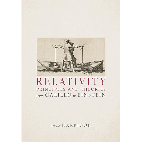 Relativity Principles and Theories from Galileo to Einstein, Olivier Darrigol