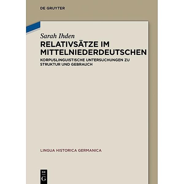 Relativsätze im Mittelniederdeutschen / Lingua Historica Germanica, Sarah Ihden