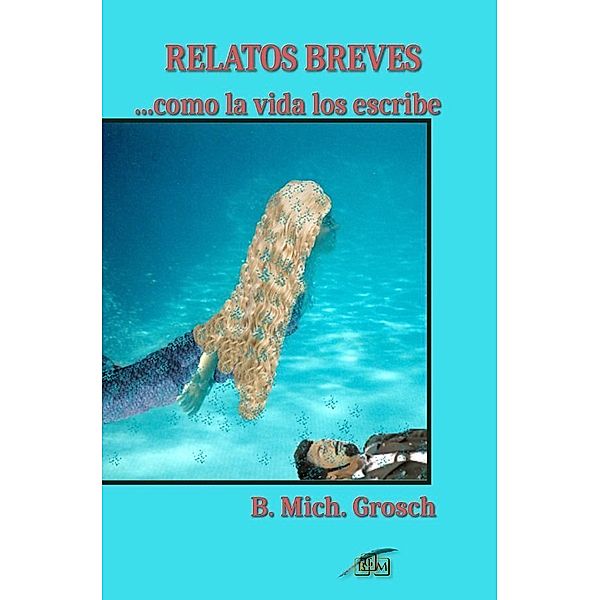 Relatos breves, Bernd Michael Grosch